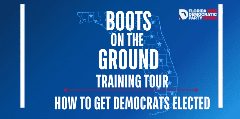 Information about Boots on the Ground Training Tour sponsored by the Florida Democratic Party